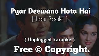Pyar Deewana Hota Hai| Low Scale| Unplugged karaoke | Kishor Kumar |