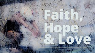 Faith, Hope \u0026 Love - Charlie Peacock - Official Lyric Video