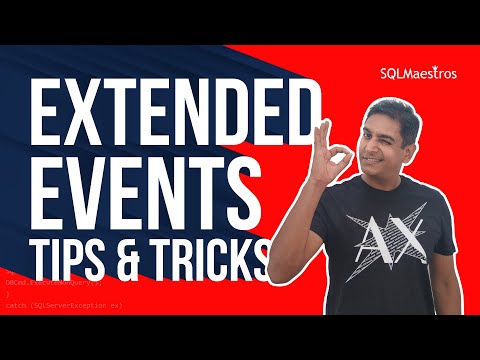 Extended Events Tips & Tricks - Detailed - by Amit Bansal