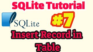 SQLite Tutorial #7: Insert Records into Table in SQLite