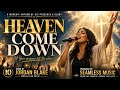 Heaven Come Down — Powerful Praise and Worship Song | Gospel Music 2026 | Seamless Music