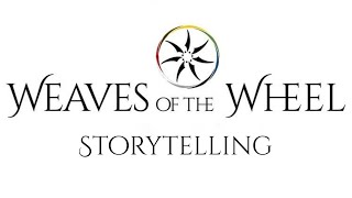 An Introduction to Weaves of the Wheel Storytelling