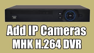 MHK H 264 DVR Install IP Cameras
