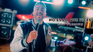 Dale Q´ Va - No es lo que dices (DQV Premium)