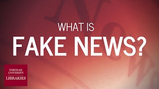 Fake News for Students | Fordham University Libraries