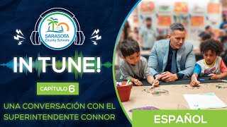 SCS In Tune | ep6 - Conversacion con el superintendente Connor_esp