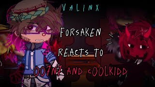 Forsaken reacts to 007n7 and c00lkidd| MOSTLY 007N7+a bit of noli| VALINX|(1/2) Part 1/3| READ DESC|