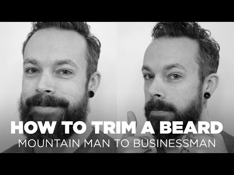 How To Trim a Beard: Mountain Man to Businessman Beard How To Trim a Beard: Mountain Man to Businessman Beard