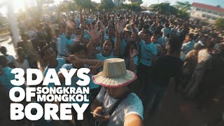 THREE DAYS OF SONGKRAN MONGKOL BOREY.