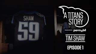 Episode 1 | A Titans Story: Tim Shaw