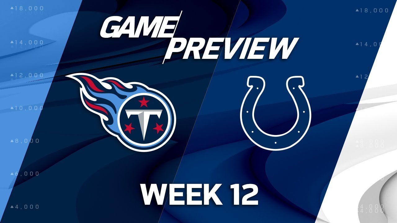 Tennessee Titans Vs. Indianapolis Colts | NFL Week 12 Game Preview ...