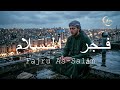 💔 Fajru As-Salam فَجْرُ السَّلَام | Beautiful Islamic Nasheed That Brings Light to Broken Souls