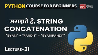 python string concatenation | Lecture 21 | Python for Beginners