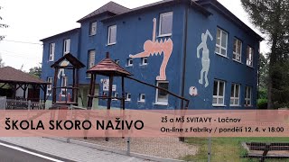 Škola skoro naživo / ZŠ a MŠ Svitavy - Lačnov