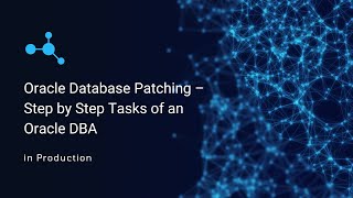 Oracle Database Patching – Step by Step Tasks of an Oracle DBA