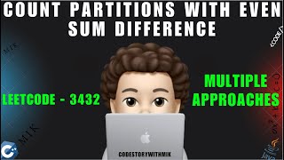 Count Partitions with Even Sum Difference | Multiple Approaches | Leetcode 3432 | codestorywithMIK