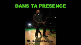 Abbé Dieu Merci - DANS TA PRESENCE feat Laure Bud (Visuel)