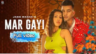 MAR GAYI : Jass Manak (Full video) SimarKaur | #DeepJandu | #GKDigital | #GeetMP3 #fullvideo #guri