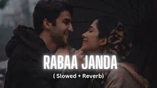 Rabba janda (slowed + reverb) | Mission Majnu | Sidharth Malhotra, Rashmika Mandanna