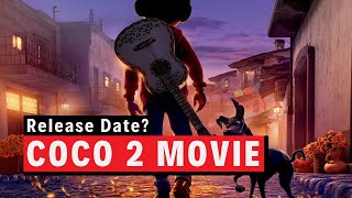 Coco 2 Movie Release Date? 2021 News