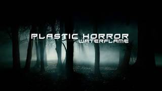 Waterflame - Plastic Horror