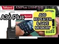 TALKPOD A36 Plus , ADD Repeater -Save to memory