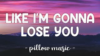 Like I'm Gonna Lose You - Meghan Trainor (Feat. John Legend) (Lyrics) 🎵