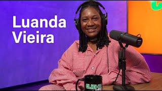 CLICHE TALKS PODCAST - LUANDA VIEIRA - #EP09