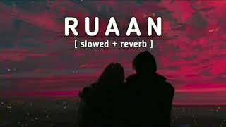 RUAAN SONG [slowed+reverb]  Tiger 3, Salman Khan, Katrina Kaif, 💕❤️‍🩹
