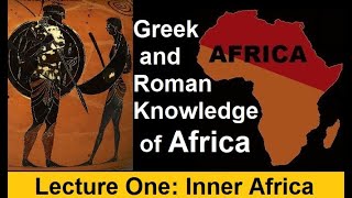 Greek & Roman Knowledge of Ancient Africa - Lecture Dr Raoul McLaughlin