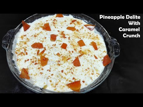Pineapple Delite with Caramel Crunch Pineapple Delite with Caramel Crunch
