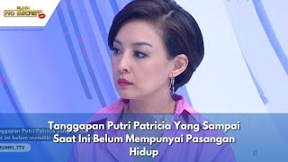 Tanggapan Putri Patricia Yang Sampai Saat Ini Belum Mempunyai Pasangan Hidup | RUMPI (22/04/24) P2