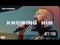 KNOWING GOD || Eric Gilmour || Sozo Church