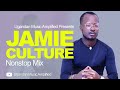 Jamie Culture - All Music NonStop Mix - New Ugandan Music - Ugandan Music Amplified