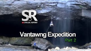 SR : Vantawng Expedition [Part 2/2]