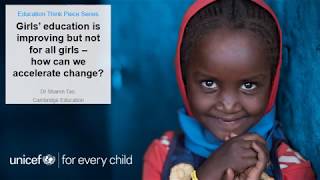 UNICEF Education Think Piece #1: Girls’ Education