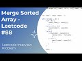 Merge Sorted Array | Space and Time Complexity | Leetcode #88 Interview Problem