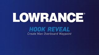 Lowrance | HOOK Reveal - Create Man Overboard Waypoint