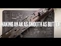 Making an AK as Smooth as Butter