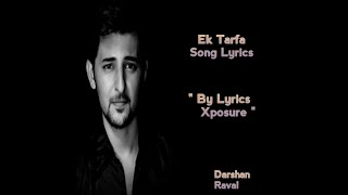 Ek Tarfa Reprise Darshan Raval Song [ Lyrics ] By Lyrics Xposure