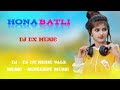 होना बाटली hona batli song superhit song timli song new tur ton 2024 2025 dj dx musi like shere