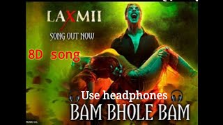 Bam bholle (8D song) || Laxmii Bomb || Akshay Kumar||  Viruss|| new trending song.