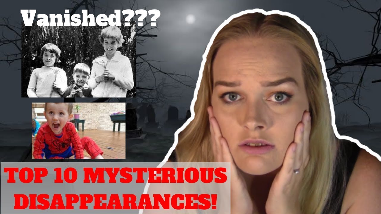 TOP 10 MYSTERIOUS DISAPPEARANCES - YouTube