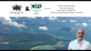 Author Adam Goodheart, “The Last Island: Death, Discovery, and the Most Elusive Tribe on Earth”