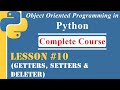 Lesson-10 | Getters, Setters & Deleters | [OOP in Python]