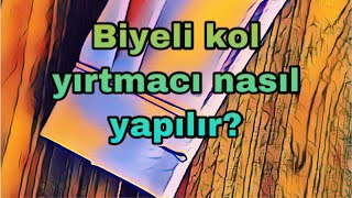 Biyeli Kol Yırtmacı Yapımı