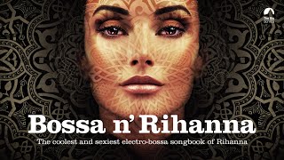 Bossa Nova Covers - Bossa n' Rihanna