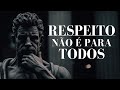 NÃO respeite quem faz essas 10 coisas - Estoicismo (mude o quanto antes)