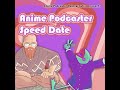 Anime Podcaster Speed Date: Jordan from Shonen Flop