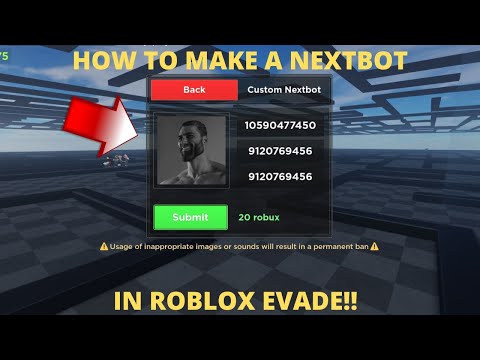 HOW TO MAKE YOUR OWN CUSTOM NEXTBOT IN EVADE!!  Roblox Evade